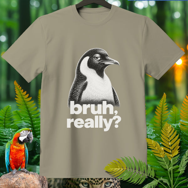 Tan t-shirt with a black and white penguin graphic and text "bruh, really?".