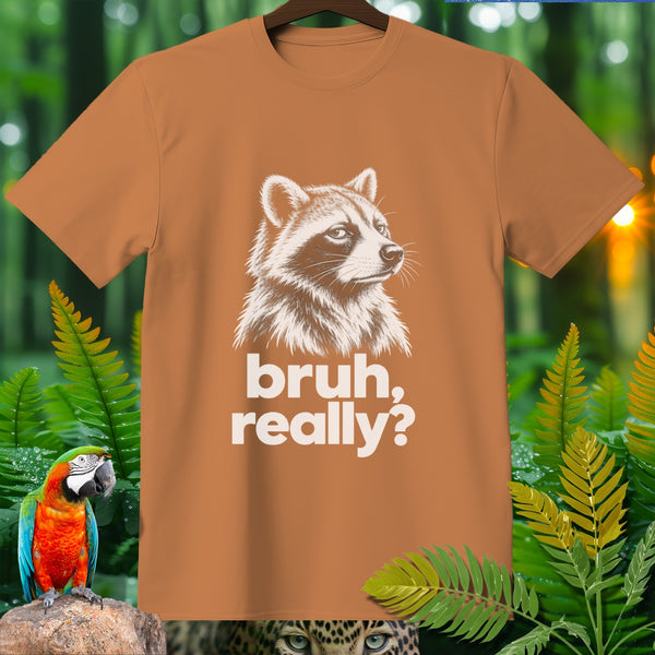 Brown t-shirt with a raccoon graphic and text "bruh, really?".