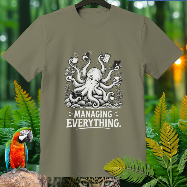 T-shirt graphic of an octopus managing many tasks with text "MANAGING EVERYTHING."