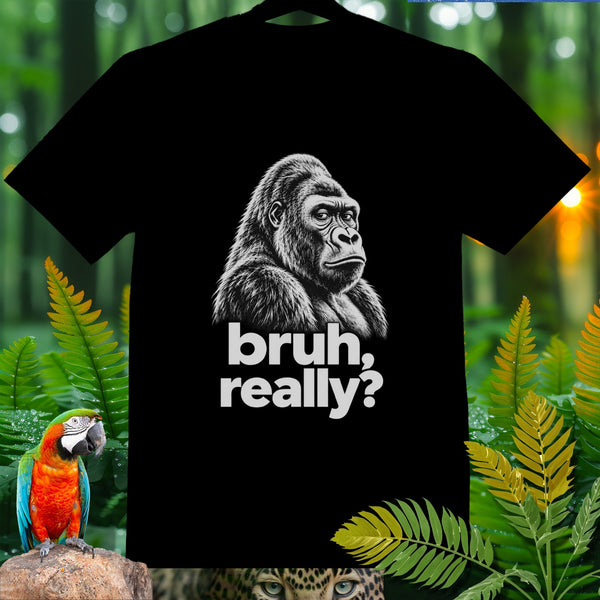 Black t-shirt with gorilla graphic and text "bruh, really?".