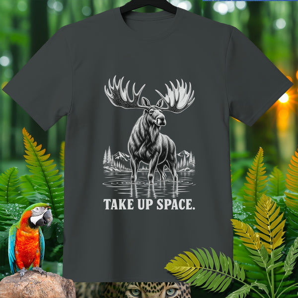 Dark grey t-shirt with a black and white drawing of a moose and the text "TAKE UP SPACE."