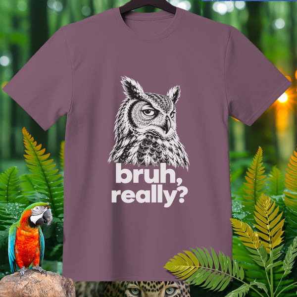 T-shirt with an owl graphic and text "bruh, really?"
