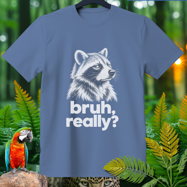 Blue t-shirt with a raccoon graphic and text "bruh, really?".