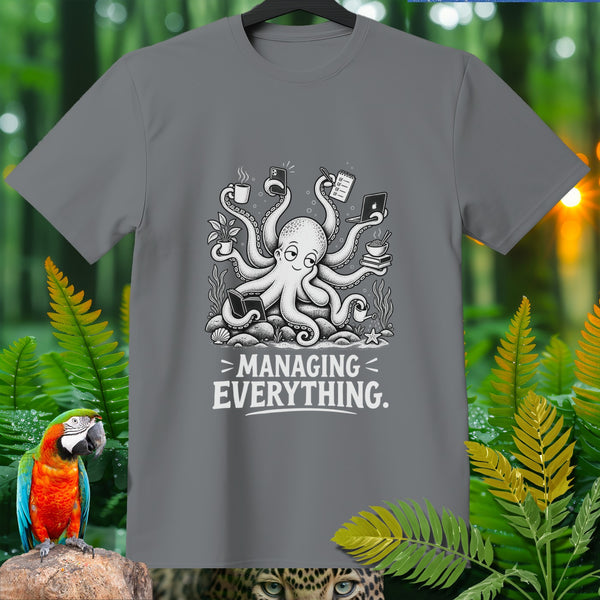 Gray t-shirt with an octopus juggling items and the text "> MANAGING EVERYTHING."