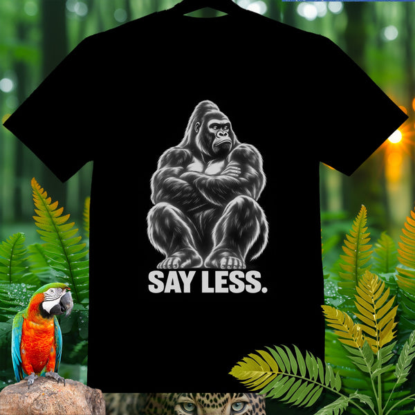 Black t-shirt with a grayscale illustration of a seated gorilla and the text "SAY LESS."