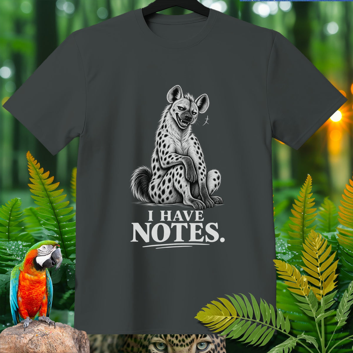 Gray t-shirt with a drawing of a hyena and text "I HAVE NOTES."