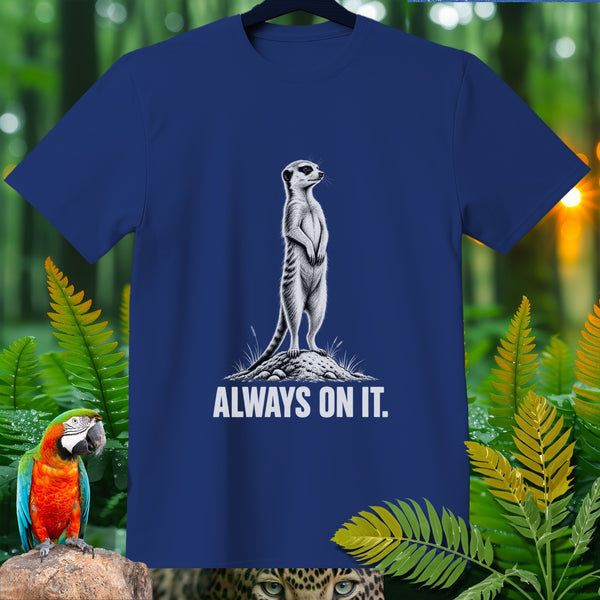 Navy t-shirt with a meerkat illustration and text "ALWAYS ON IT."