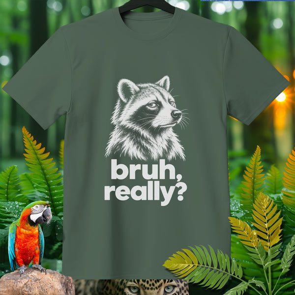 Green t-shirt with a raccoon graphic and text "bruh, really?".