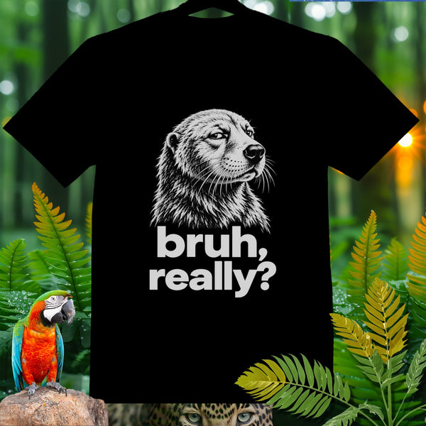 Black t-shirt with a sketch of a dog and text "bruh, really?"