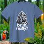 Blue t-shirt with a gorilla graphic and text "bruh, really?".
