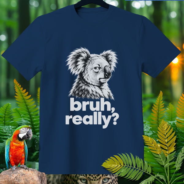 Dark blue t-shirt with a koala illustration and "bruh, really?" text.