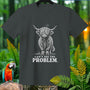 Charcoal t-shirt with a Highland cow graphic and text "Can't See The Problem."