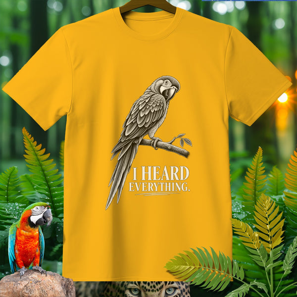Yellow t-shirt with a charcoal sketch of a parrot and text "I HEARD EVERYTHING".