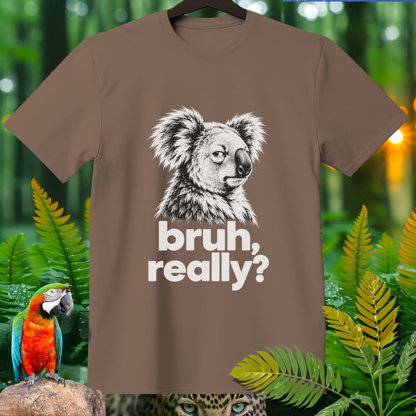 Brown t-shirt with a sketch of a koala and text "bruh, really?".