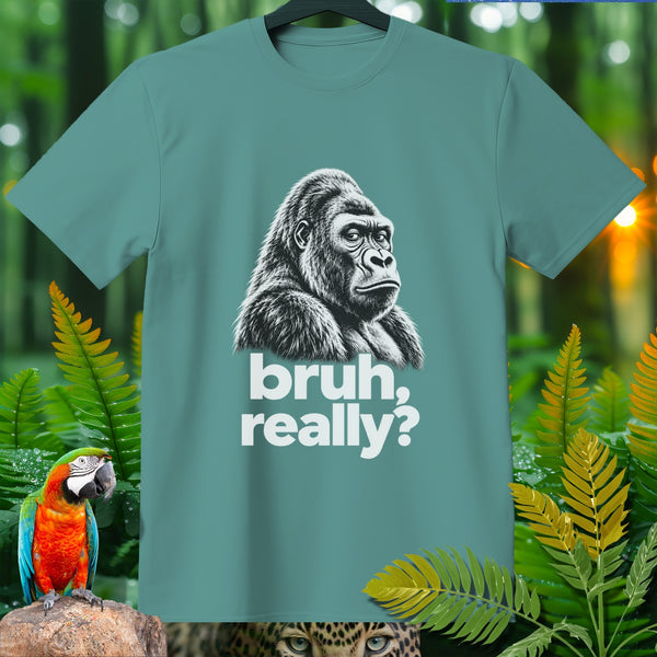 Teal t-shirt with a gorilla graphic and the text "bruh, really?"