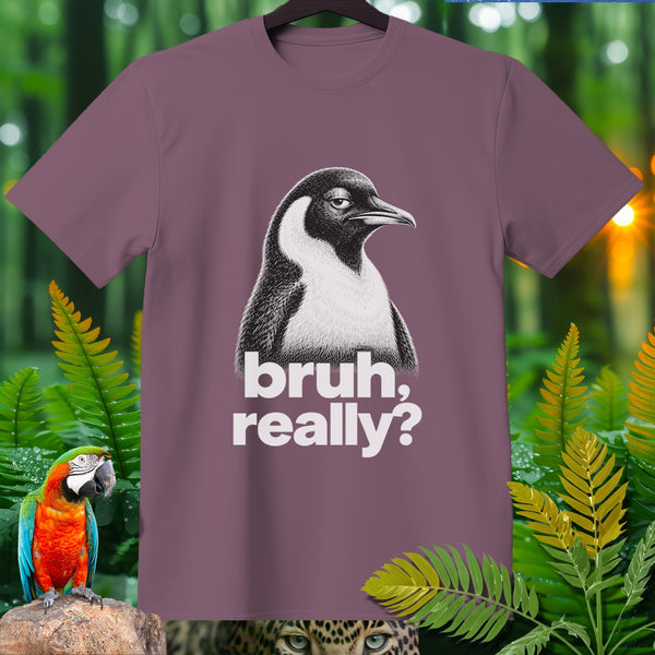 Mauve t-shirt with a penguin graphic and the text "bruh, really?".